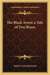 Black Arrow a Tale of Two Roses
