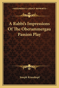 Rabbi's Impressions Of The Oberammergau Passion Play