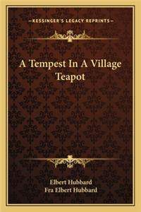 Tempest In A Village Teapot