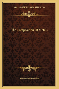 The Composition of Metals