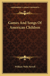 Games and Songs of American Children