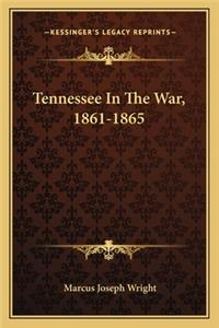 Tennessee in the War, 1861-1865