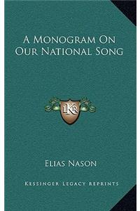 A Monogram on Our National Song
