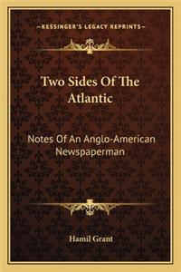 Two Sides Of The Atlantic
