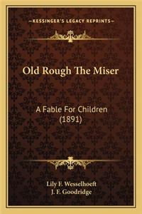 Old Rough The Miser