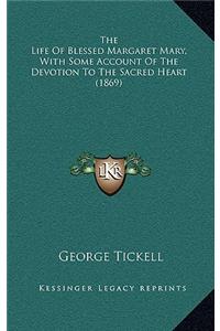 The Life of Blessed Margaret Mary, with Some Account of the Devotion to the Sacred Heart (1869)