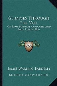 Glimpses Through The Veil
