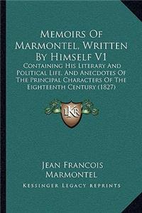 Memoirs of Marmontel, Written by Himself V1