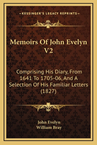 Memoirs of John Evelyn V2
