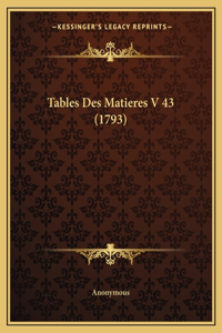 Tables Des Matieres V 43 (1793)