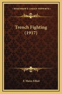 Trench Fighting (1917)