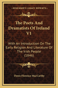 The Poets And Dramatists Of Ireland V1