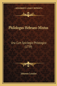 Philologus Hebraeo-Mixtus