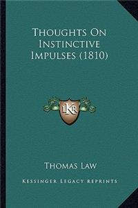 Thoughts On Instinctive Impulses (1810)
