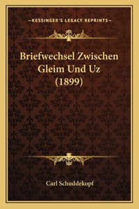 Briefwechsel Zwischen Gleim Und Uz (1899)