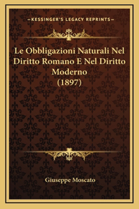 Le Obbligazioni Naturali Nel Diritto Romano E Nel Diritto Moderno (1897)