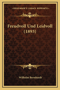 Freudvoll Und Leidvoll (1893)