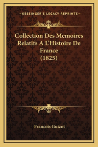 Collection Des Memoires Relatifs A L'Histoire de France (1825)