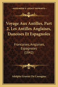 Voyage Aux Antilles, Part 2, Les Antilles Anglaises, Danoises Et Espagnoles