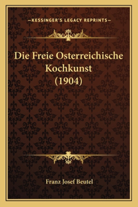 Freie Osterreichische Kochkunst (1904)