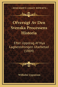 Ofversigt Av Den Svenska Processens Historia