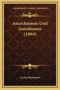 Anarchismus Und Sozialismus (1894)