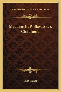 Madame H. P. Blavatsky's Childhood