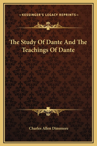 The Study Of Dante And The Teachings Of Dante