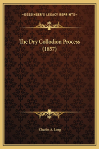 The Dry Collodion Process (1857)