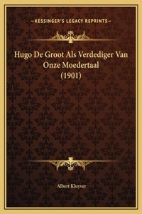 Hugo De Groot Als Verdediger Van Onze Moedertaal (1901)