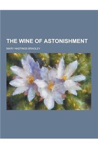 The Wine of Astonishment