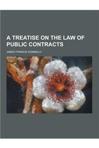A Treatise on the Law of Public Contracts