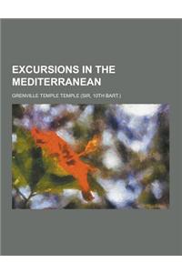 Excursions in the Mediterranean