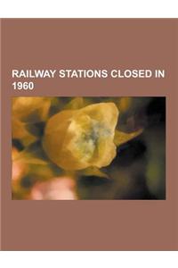 Railway Stations Closed in 1960: Winchester Railway Station, the Mound Railway Station, Whitchurch Town Railway Station, Aintree Central Railway Stati