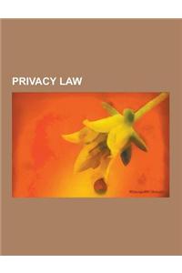 Privacy Law: Roe V. Wade, Family Educational Rights and Privacy ACT, Gramm-Leach-Bliley ACT, Domestic Security Enhancement Act of 2