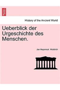 Ueberblick Der Urgeschichte Des Menschen.