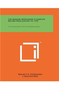 Margery Mediumship, A Complete Record From January 1st, 1925