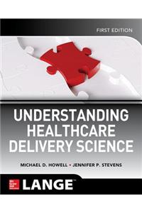 Understanding Healthcare Delivery Science