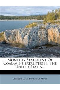 Monthly Statement of Coal-Mine Fatalities in the United States...