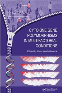 Cytokine Gene Polymorphisms in Multifactorial Conditions