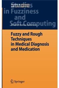 Fuzzy and Rough Techniques in Medical Diagnosis and Medication. Studies in Fuzziness and Soft Computing, Volume 212.