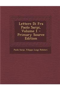 Lettere Di Fra Paolo Sarpi, Volume 1