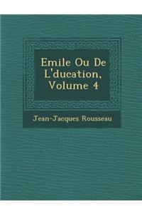 Emile Ou de L' Ducation, Volume 4