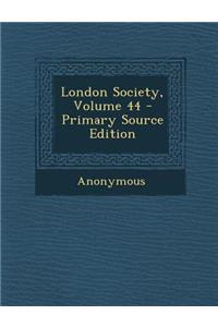 London Society, Volume 44