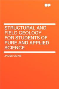 Structural and Field Geology for Students of Pure and Applied Science
