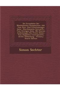 Die Grundsatze Der Musikalischen Komposition: Abt. Vom Drei- Und Zweistimmigen Satze; Rhythmische Entwurfe; Vom Strengen Satze, Mit Kurzen Andeutungen Des Freien Satzes; Vom Doppelten Contrapunkte, Dritte Abtheilung