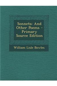 Sonnets: And Other Poems - Primary Source Edition