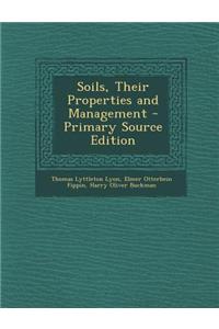 Soils, Their Properties and Management - Primary Source Edition