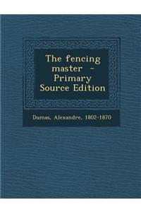 The Fencing Master - Primary Source Edition