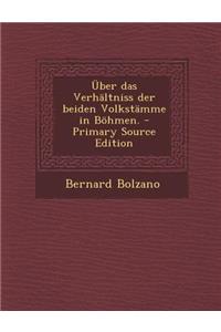 Uber Das Verhaltniss Der Beiden Volkstamme in Bohmen. - Primary Source Edition